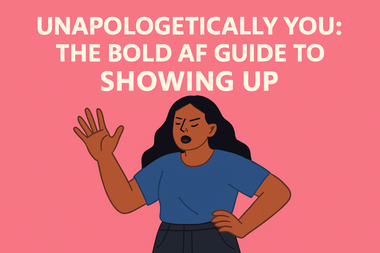 Unapologetically You: The Bold AF Guide to Showing Up